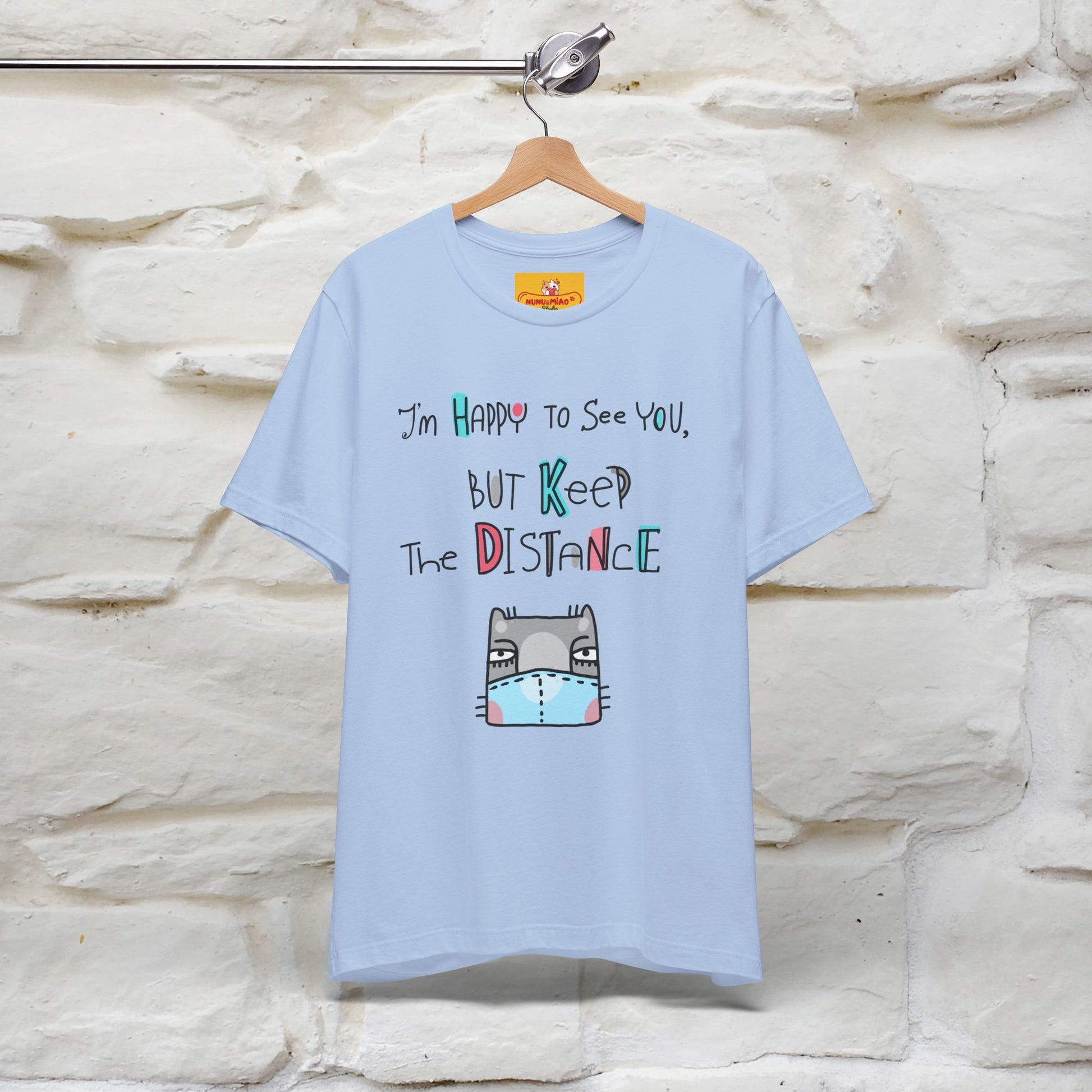 "I'M Happy To See You But Keep The Distance" Cat T-Shirt | Nunu&Miao Studio - Nunu&Miao Studio