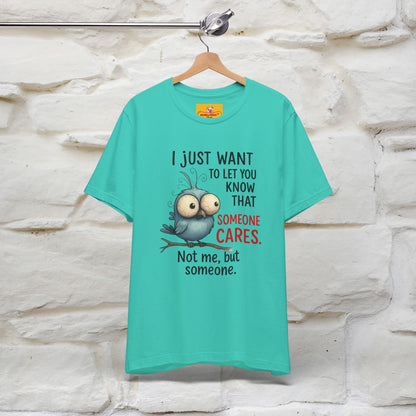"I Just Want To Let You Know ..." |Funny T-Shirt | Nunu&Miao Studio - Nunu&Miao Studio