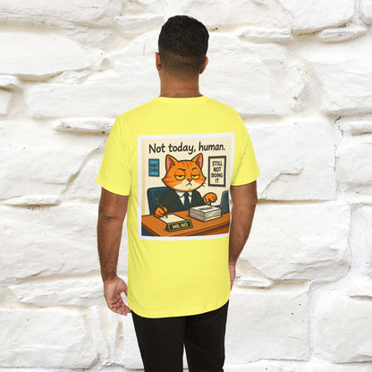 ''Not Today, Human''|  Sarcastic Cat T-Shirt | Front & Back Design | Nunu&Miao Studio