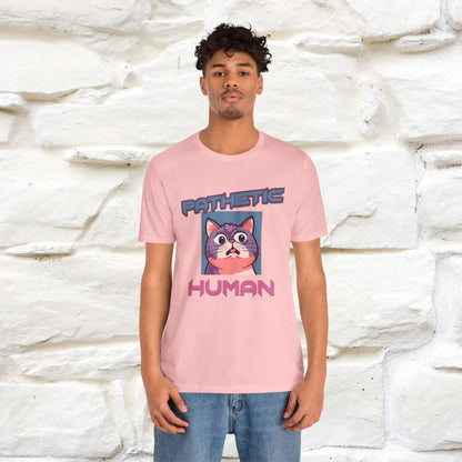 ''Pathetic Human'' | Funny Cat T-Shirt | Nunu&Miao Studio - Nunu&Miao Studio