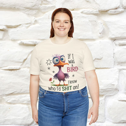 "If I was A Bird, I Know Who I'd ..." |Funny T-Shirt | Nunu&Miao Studio - Nunu&Miao Studio