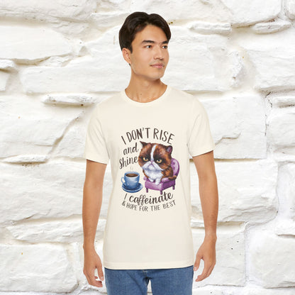 I Don’t Rise and Shine, I Caffeinate ....| Funny Cat T-Shirt| Nunu&Miao Studio - Nunu&Miao Studio