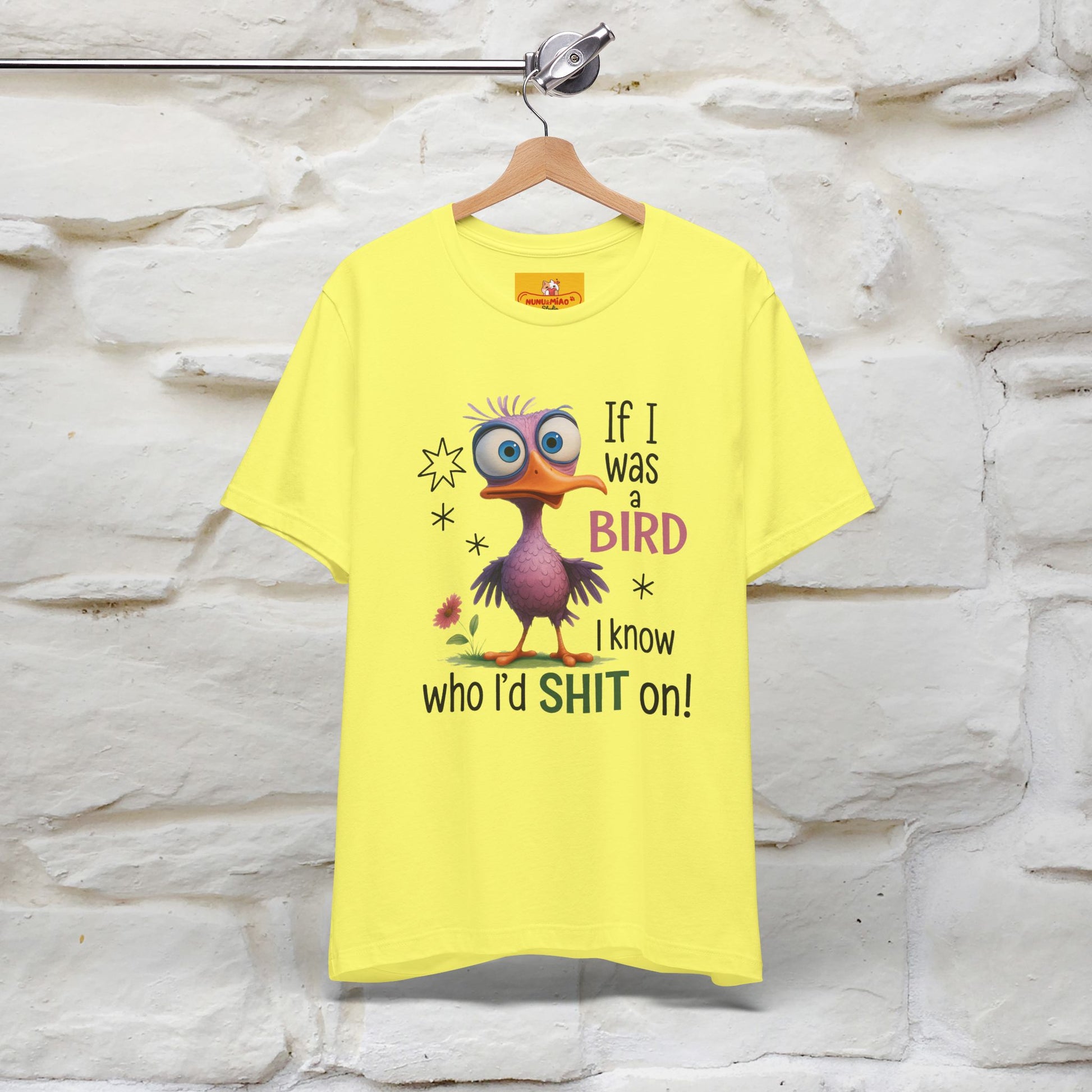 "If I was A Bird, I Know Who I'd ..." |Funny T-Shirt | Nunu&Miao Studio - Nunu&Miao Studio