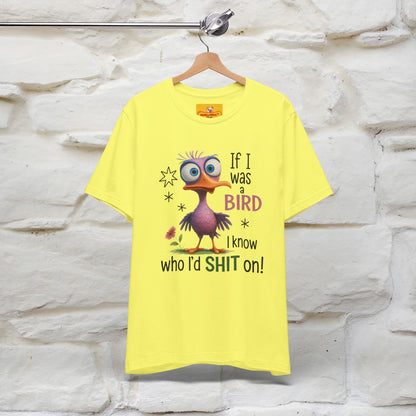 "If I was A Bird, I Know Who I'd ..." |Funny T-Shirt | Nunu&Miao Studio - Nunu&Miao Studio