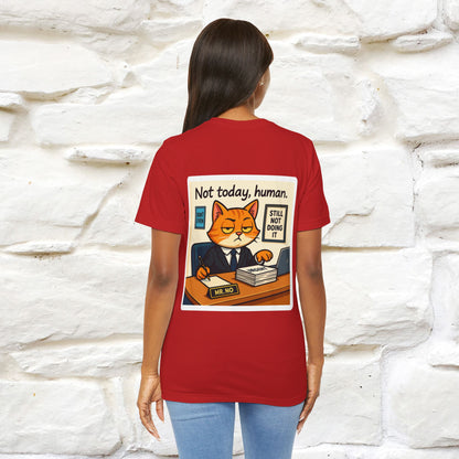 ''Not Today, Human''|  Sarcastic Cat T-Shirt | Front & Back Design | Nunu&Miao Studio