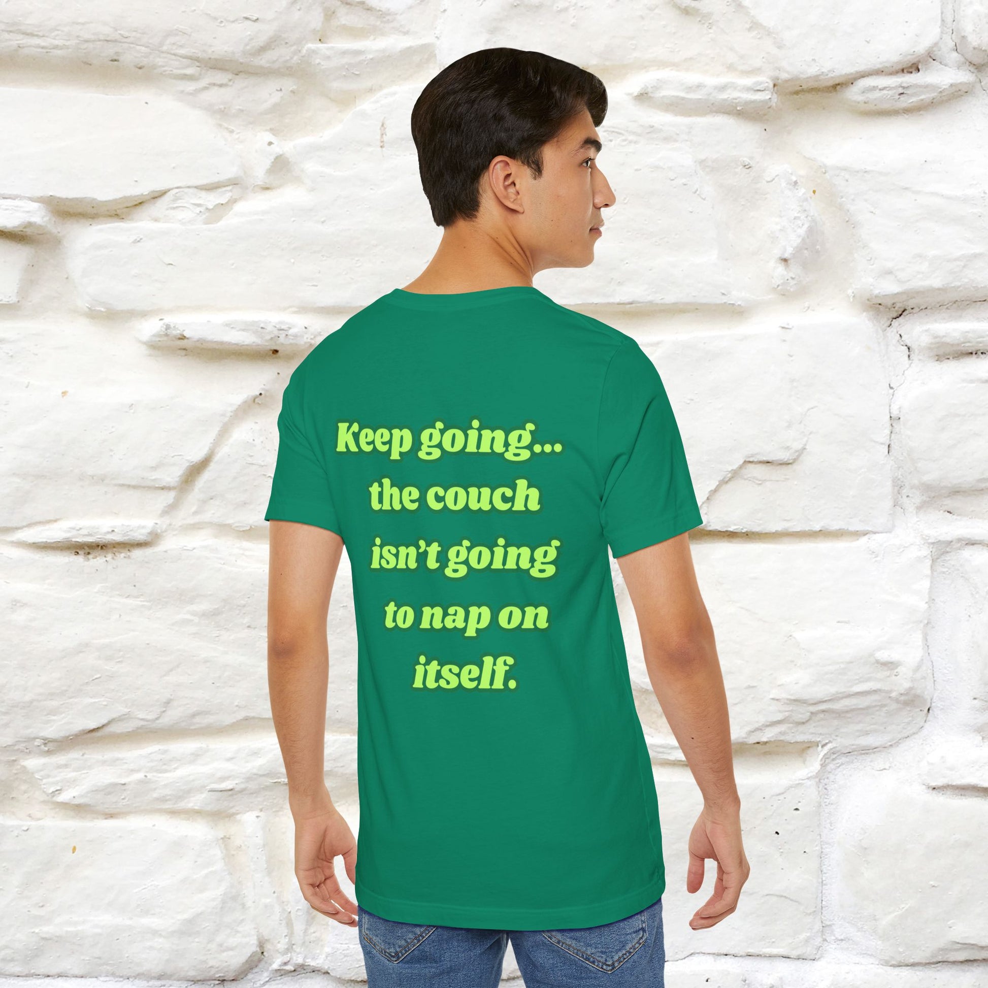 "Keep going… the couch isn’t going to nap on itself." Cat T-Shirt| Front & Back Design | Nunu&Miao Studio - Nunu&Miao Studio