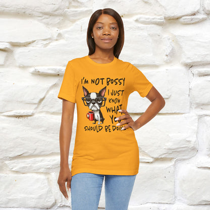 "I'm Not Bossy, I Just Know What You..." Bossy T-shirt |Nunu&Miao Studio - Nunu&Miao Studio