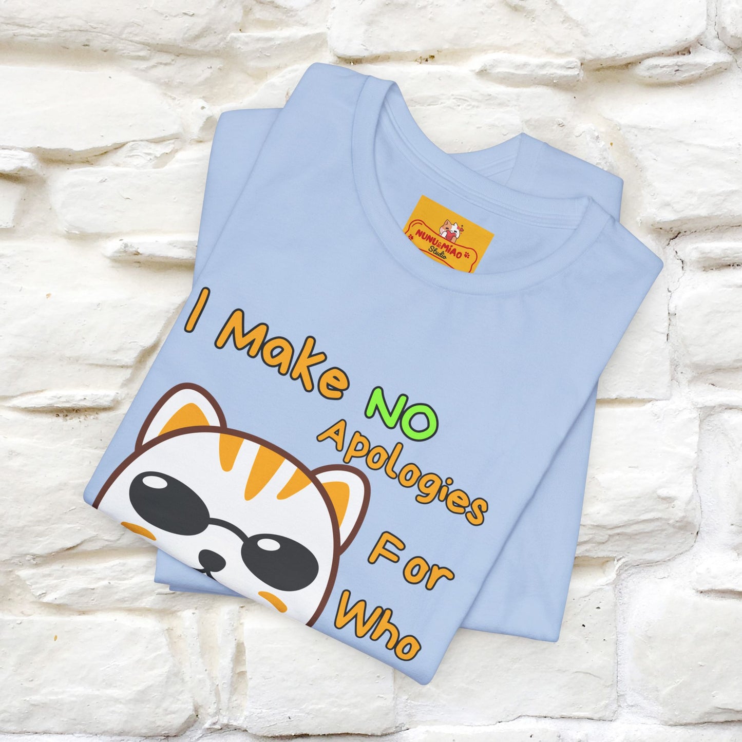 "I Make No Apologies... " |Cat T-Shirt | Nunu&Miao Studio - Nunu&Miao Studio