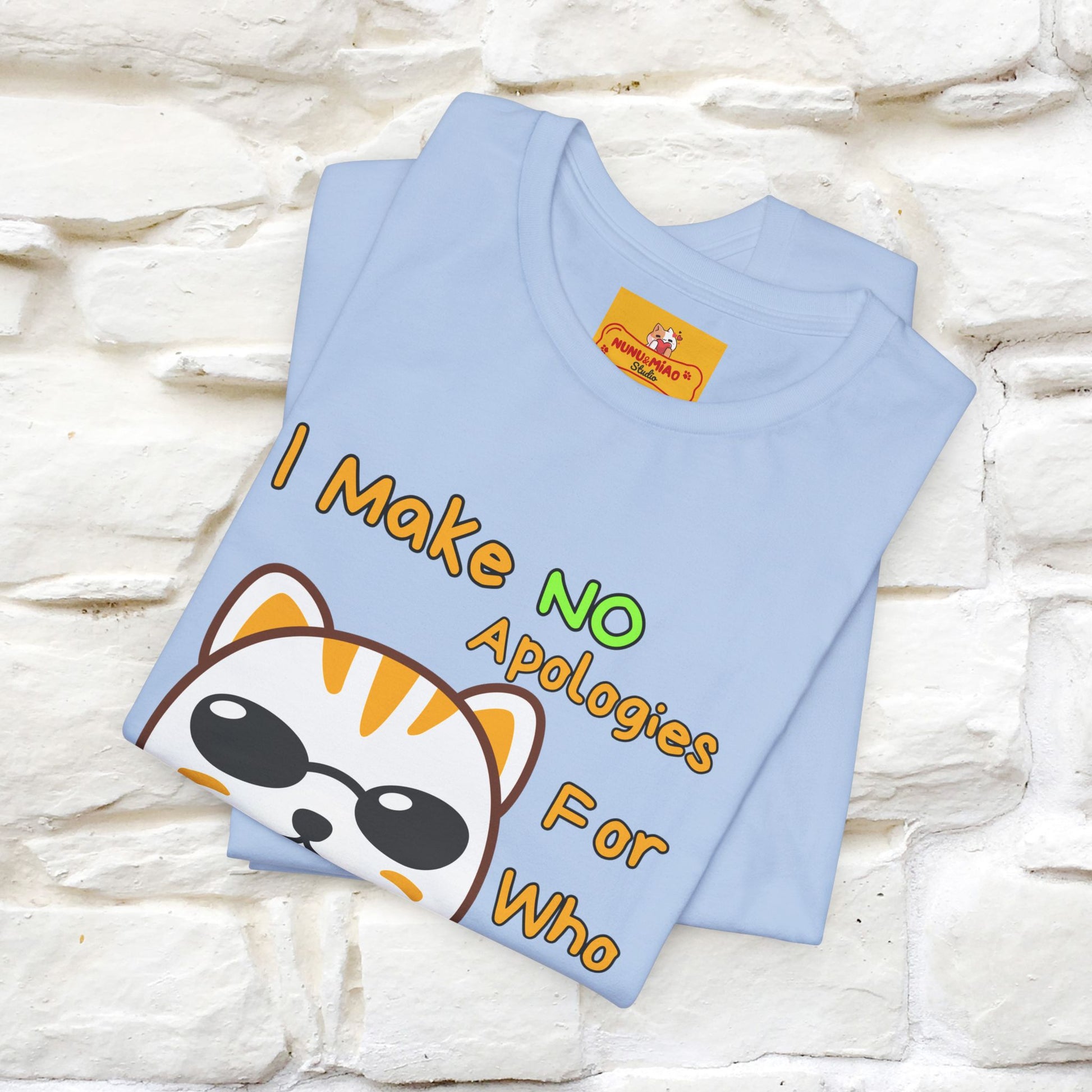 "I Make No Apologies... " |Cat T-Shirt | Nunu&Miao Studio - Nunu&Miao Studio