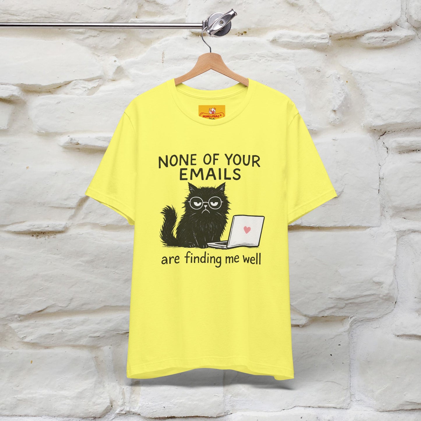 "None Of Your Emails Are Finding Me Well'' |Cat T-Shirt | Nunu&Miao Studio - Nunu&Miao Studio