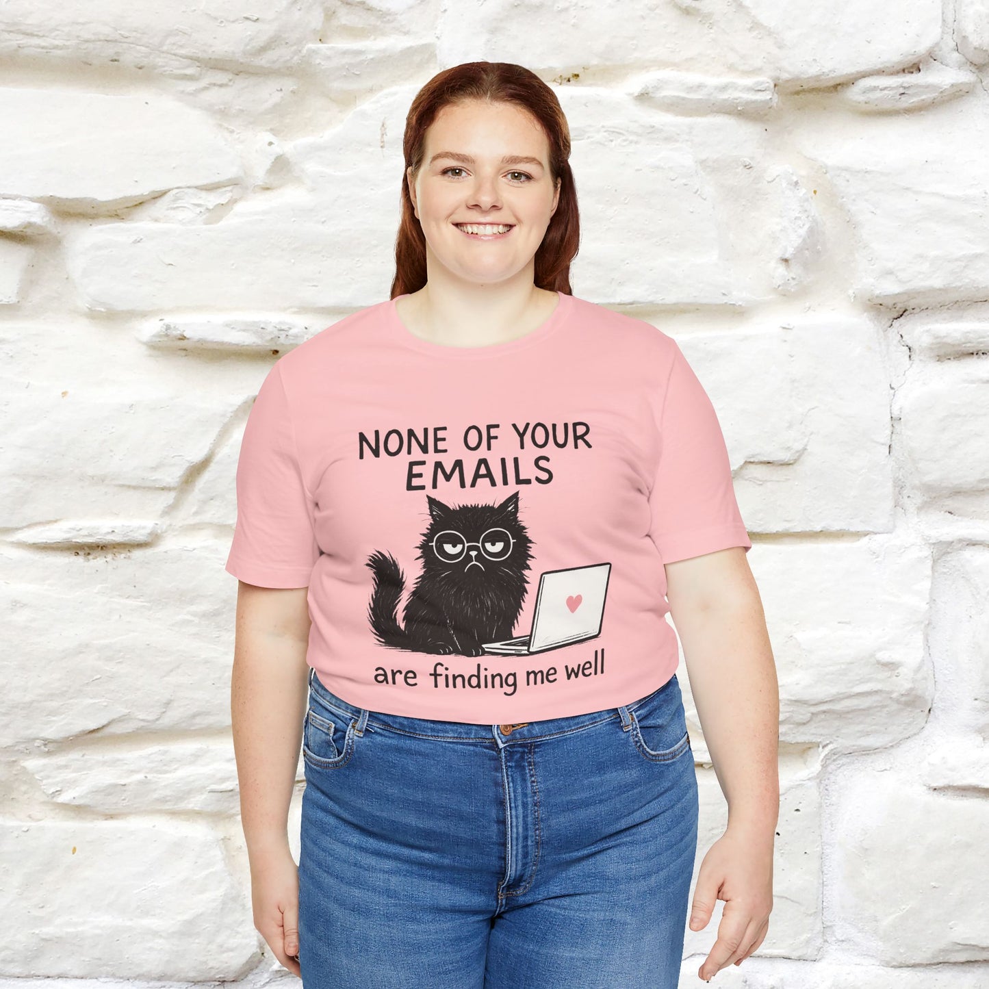 "None Of Your Emails Are Finding Me Well'' |Cat T-Shirt | Nunu&Miao Studio - Nunu&Miao Studio