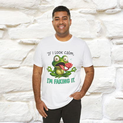 “If I Look Calm, I'm Faking It!” | Funny T-Shirt | Nunu&Miao Studio