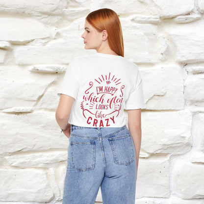 "I’m Happy, Which Often Looks Like Crazy" Cat T-Shirt| Front & Back Design | Nunu&Miao Studio - Nunu&Miao Studio