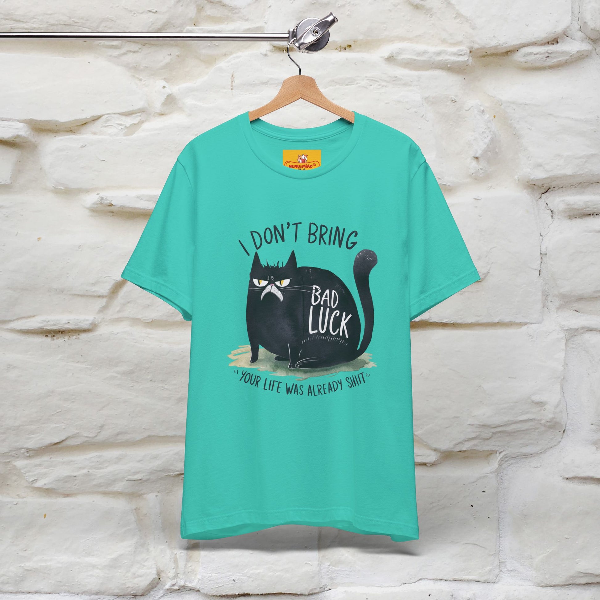 I Don’t Bring Bad Luck, Your Life Was Already Sh... Cat T-Shirt | Nunu^Miao Studio - Nunu&Miao Studio