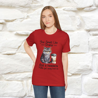 ''You Smell Like Drama and a Headache" Cat T-Shirt | Nunu&Miao Studio - Nunu&Miao Studio