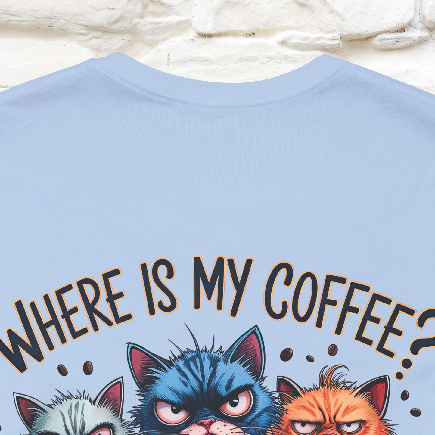 "Where Is My Coffe?" Cat T-Shirt | Front & Back Design | Nunu&Miao Studio