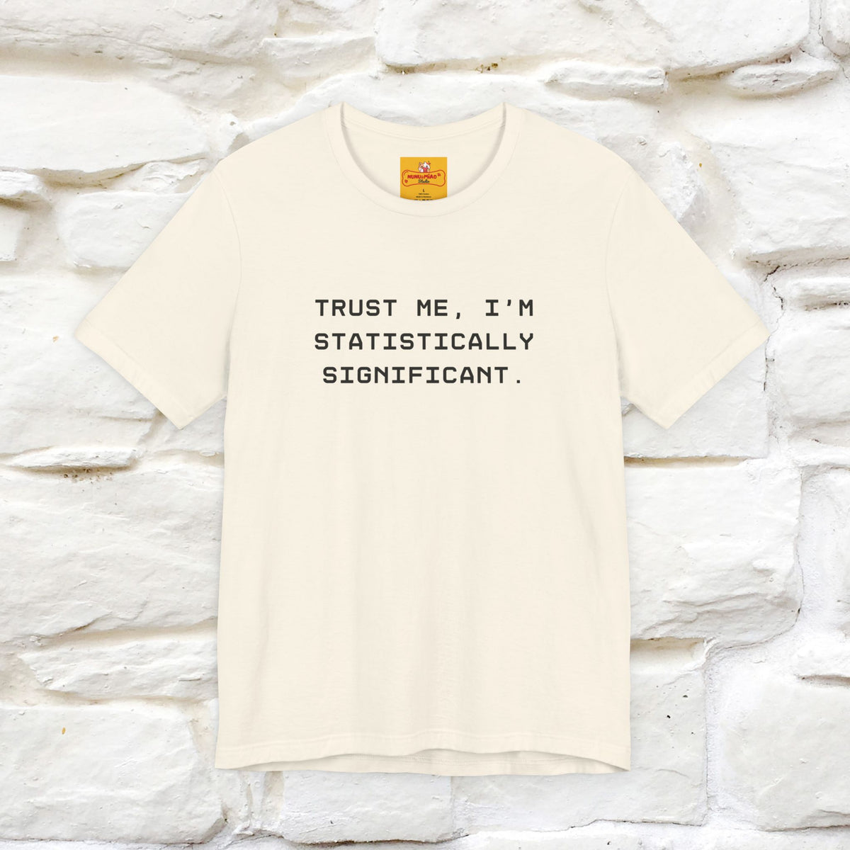 “Trust me, I’m statistically significant.”|  Cat T-Shirt | Front & Back Design | Nunu&Miao Studio