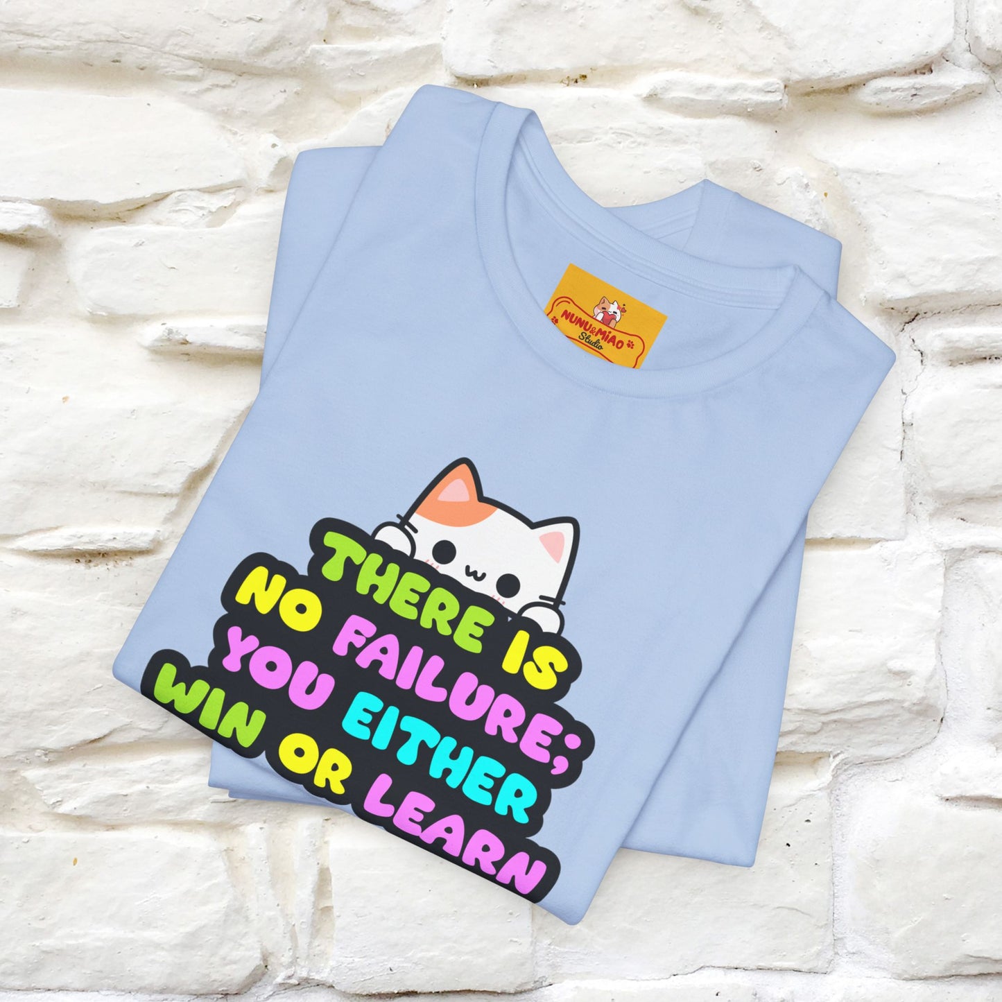 "There Is No Failure: You Either Win Or Learn" T-Shirt  | Nunu&Miao Studio - Nunu&Miao Studio