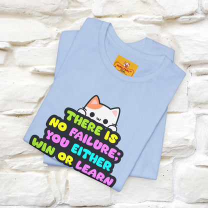 "There Is No Failure: You Either Win Or Learn" T-Shirt  | Nunu&Miao Studio - Nunu&Miao Studio