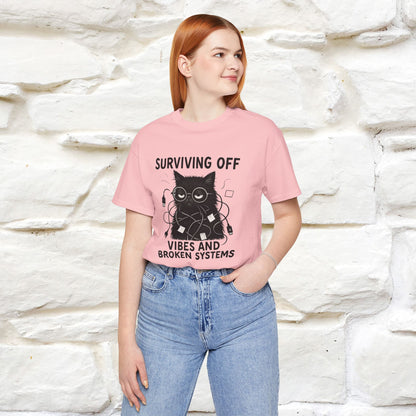 "Surviving Off...Vibes And Broken .. " |Cat T-Shirt | Nunu&Miao Studio - Nunu&Miao Studio