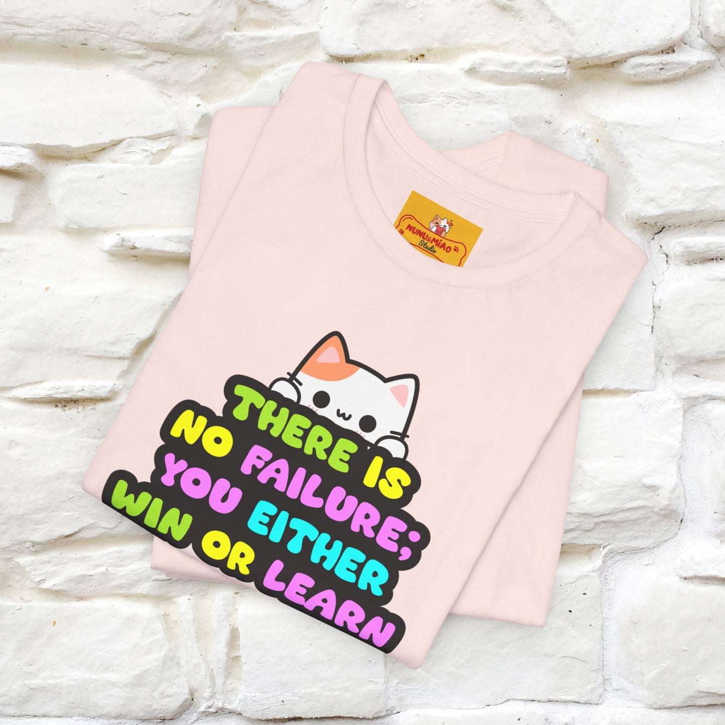 "There Is No Failure: You Either Win Or Learn" T-Shirt  | Nunu&Miao Studio - Nunu&Miao Studio