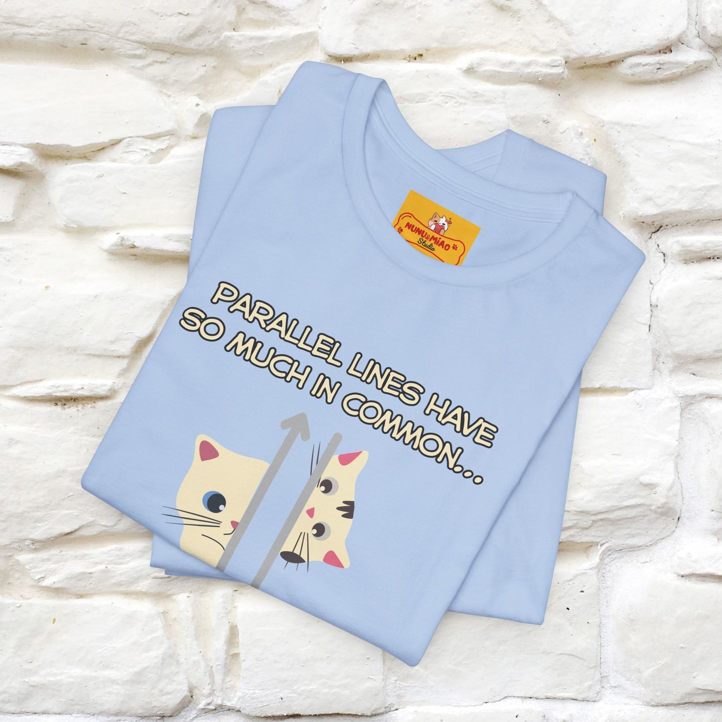 “Parallel lines have so much in common…''| Funny T-Shirt | Nunu&Miao Studio
