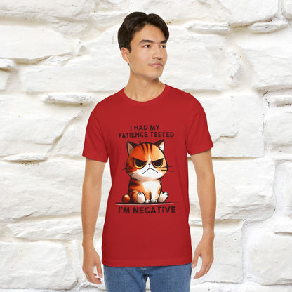 ''I Had My Patience Tested, I'm Negative''| CatT-Shirt | Nunu&Miao Studio