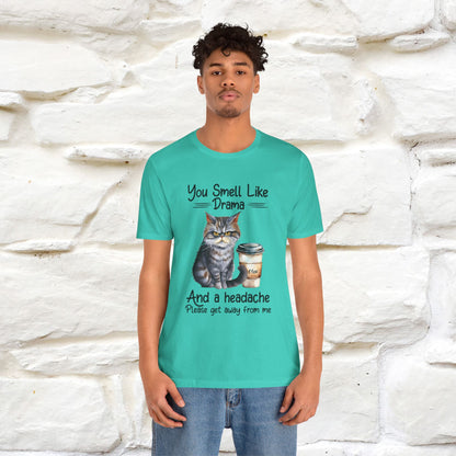 You Smell Like Drama and a Headache" Cat T-Shirt for Men & Women | 100% Cotton* - Nunu&Miao Studio