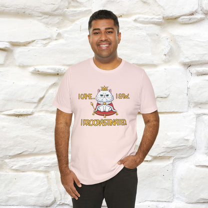 ''I came. I saw. I procrastinated.''| Funny T-Shirt | Nunu&Miao Studio