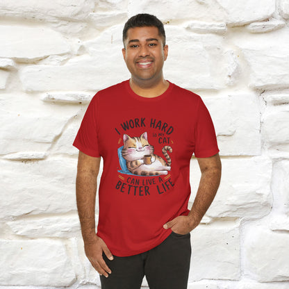 I Work Hard So My Cat Can Have a Better Life | Funny Cat Shirt  | Nunu&Miao Studio - Nunu&Miao Studio
