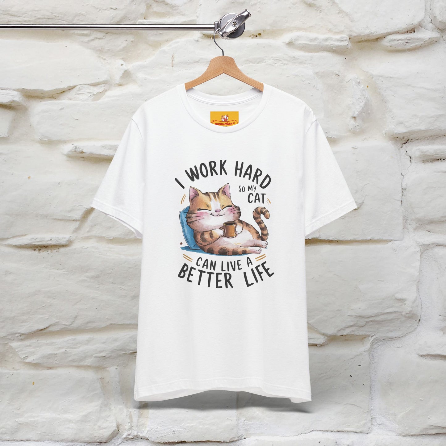 I Work Hard So My Cat Can Have a Better Life | Funny Cat Shirt  | Nunu&Miao Studio - Nunu&Miao Studio