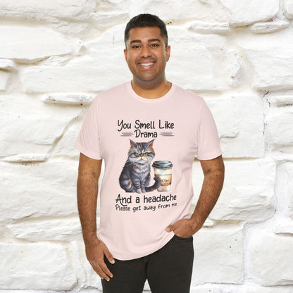 ''You Smell Like Drama and a Headache" Cat T-Shirt | Nunu&Miao Studio - Nunu&Miao Studio