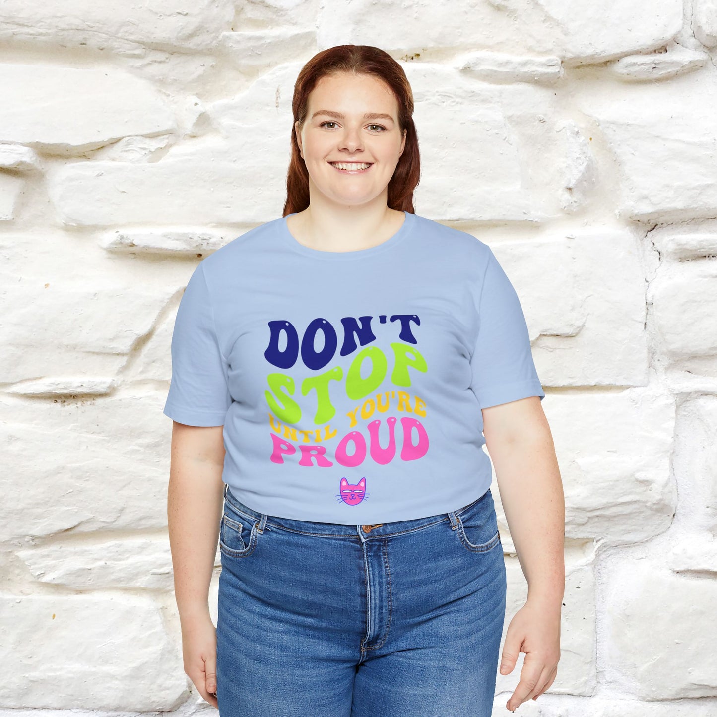 "Don't Stop Until You're Proud" |Cat T-Shirt | Nunu&Miao Studio - Nunu&Miao Studio
