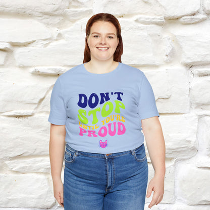 "Don't Stop Until You're Proud" |Cat T-Shirt | Nunu&Miao Studio - Nunu&Miao Studio