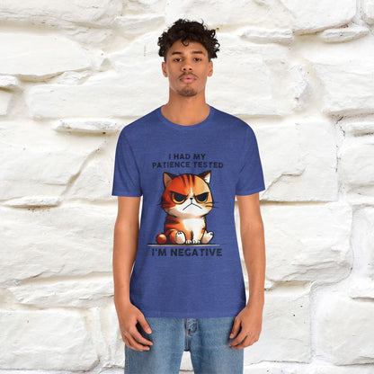 ''I Had My Patience Tested, I'm Negative''| CatT-Shirt | Nunu&Miao Studio