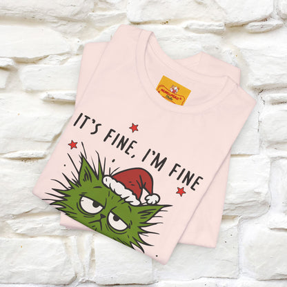 "It's Fine, I'm Fine  ...." |Funny Cat  T-Shirt | Nunu&Miao Studio