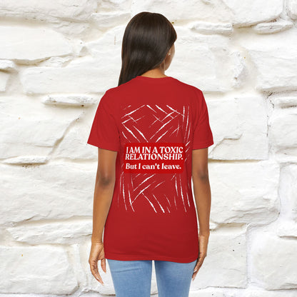 "“I Am in a Toxic Relationship"  Funny Cat T-Shirt | Front & Back Design | Nunu&Miao Studio