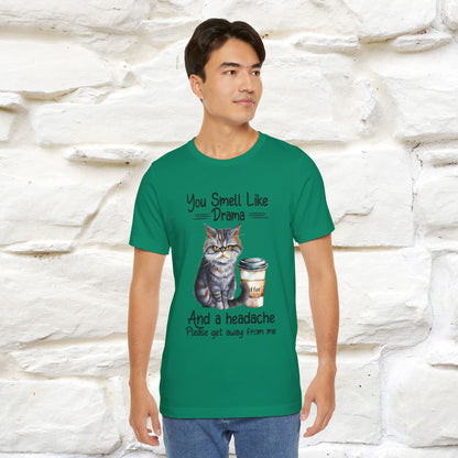 You Smell Like Drama and a Headache" Cat T-Shirt for Men & Women | 100% Cotton* - Nunu&Miao Studio