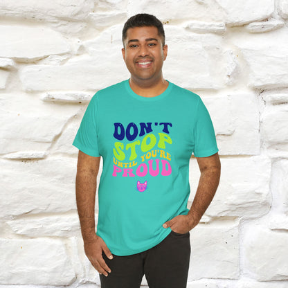 "Don't Stop Until You're Proud" |Cat T-Shirt | Nunu&Miao Studio - Nunu&Miao Studio