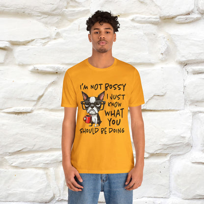 "I'm Not Bossy, I Just Know What You..." Bossy T-shirt |Nunu&Miao Studio - Nunu&Miao Studio