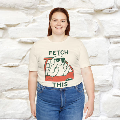 "Fetch This" Funny Dog T-shirt |Nunu&Miao Studio - Nunu&Miao Studio