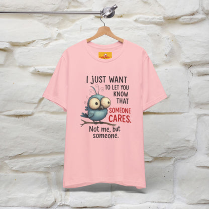 "I Just Want To Let You Know ..." |Funny T-Shirt | Nunu&Miao Studio - Nunu&Miao Studio