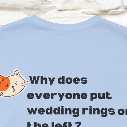 “Because Marriage is not right!" Funny Cat T-Shirt | Front & Back Design | Nunu&Miao Studio
