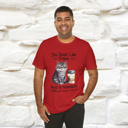 ''You Smell Like Drama and a Headache" Cat T-Shirt | Nunu&Miao Studio - Nunu&Miao Studio