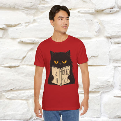 "Is He Dead Yet" |Cat T-Shirt | Nunu&Miao Studio - Nunu&Miao Studio