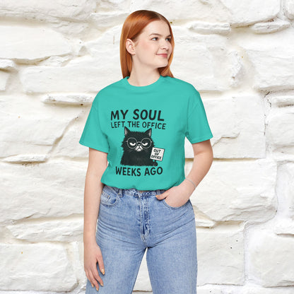 "My Soul Left The Office..." |Funny Cat T-Shirt | Nunu&Miao Studio - Nunu&Miao Studio