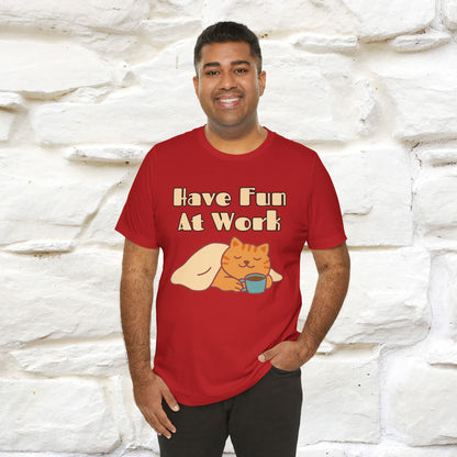 "Have Fun At Work" Cat T-shirt |Nunu&Miao Studio - Nunu&Miao Studio