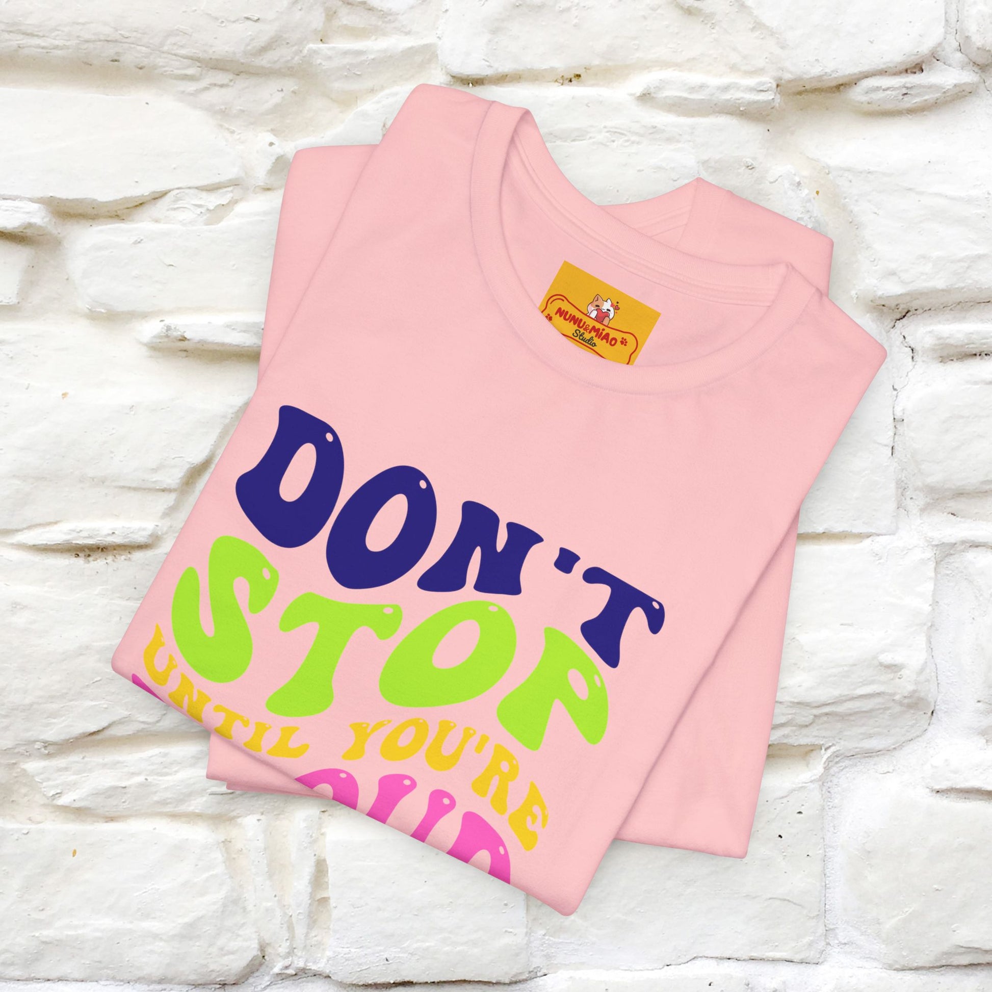 "Don't Stop Until You're Proud" |Cat T-Shirt | Nunu&Miao Studio - Nunu&Miao Studio