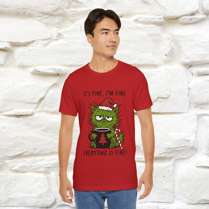 "It's Fine, I'm Fine  ...." |Funny Cat  T-Shirt | Nunu&Miao Studio
