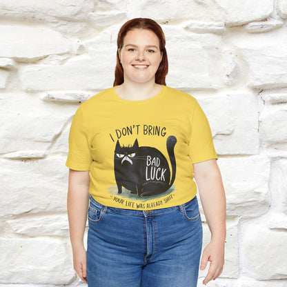 I Don’t Bring Bad Luck, Your Life Was Already Sh... Cat T-Shirt | Nunu^Miao Studio - Nunu&Miao Studio